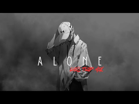 ALONE | Chill Trap Mix