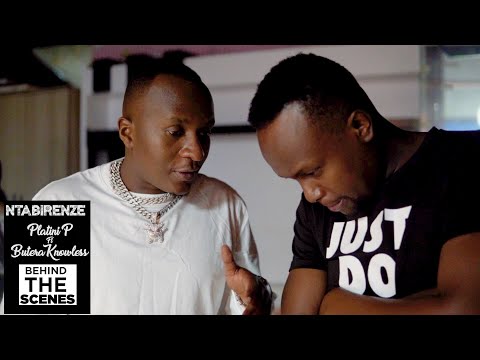 Platini P - NTABIRENZE feat BUTERA Knowless l Behind The Scenes