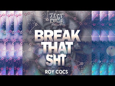 Roy Cocs | Break That Sh*t