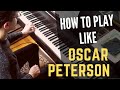 How to Play Piano Like Oscar Peterson