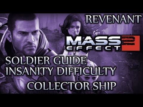Ⓦ Mass Effect 2 ▪ Insanity Soldier Guide - Collector Ship (w/ Revenant LMG)