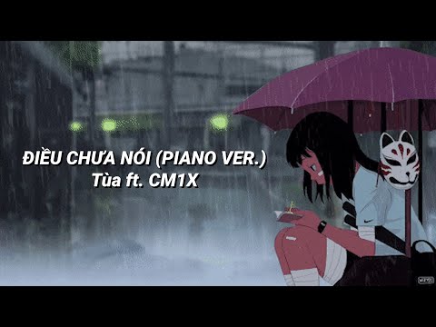 CM1X & Tùa - Điều Chưa Nói (Piano Ver.)