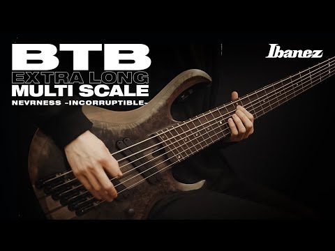 Ibanez Extra Long-Multi Scale Bass BTB806MS | Nevrness(Bitoku) -Incorruptible-