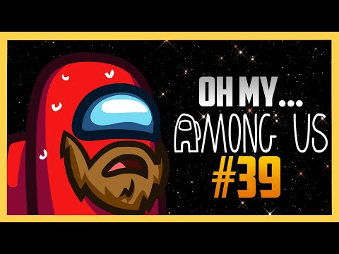 Oh My... Among Us #39 with Swiftor