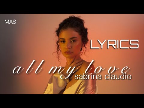 all my love - sabrina claudio [lyrics] ft. wale