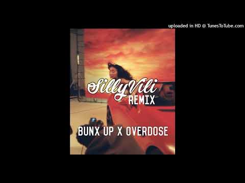 Bunx Up x Overdose Remix (SILLYVILI)