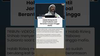 Janji Prabowo Disentil! Habib Rizieq Ingatkan Presiden Tak Boleh Omon-omon Sikat Koruptor dan Mafia