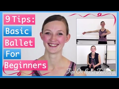 9 Beginner Ballet Tips - Basic Ballet For Beginners | Tips On Ballet Technique