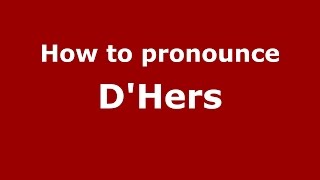 How to pronounce D'Hers