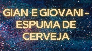 GIAN E GIOVANI - ESPUMA DE CERVEJA