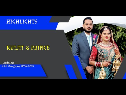 NEW WEDDING HIGHLIGHT 2022 | KULJIT / PRINCE || Sk Film Production Nathupur Tanda MOB.9876704123