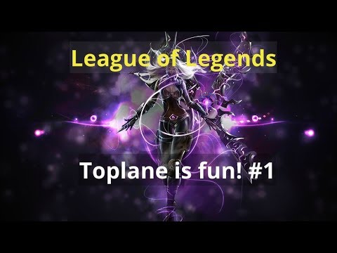 League of Legends - Toplane is fun! #1