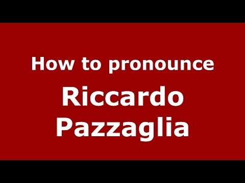 How to pronounce Riccardo Pazzaglia (Italian/Italy) - PronounceNames.com