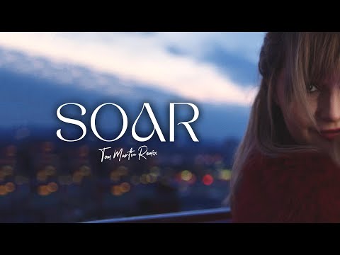 Barbara Nadas - SOAR (Tom Martin Remix - Music Video)
