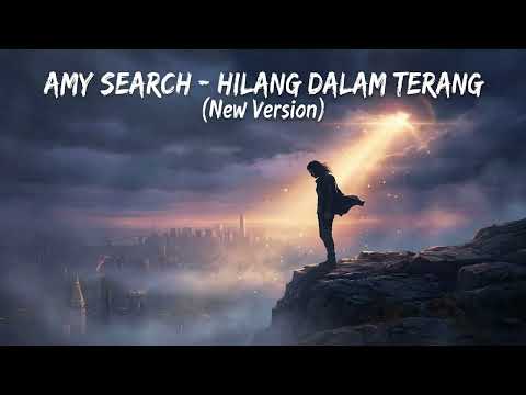 Amy Search – Hilang Dalam Terang (New Version) | Lyric Video | Lirik Lengkap