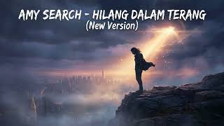 Download lagu Amy Search – Hilang Dalam Terang (New Version) | Lyric Video | Lirik Lengkap mp3