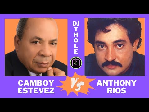 CAMBOY ESTEVEZ  VS ANTHONY RIOS EXITOS BALADAS MIX DJ THOLE