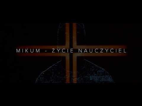 MIKUM - ŻYCIE NAUCZYCIEL (VIDEO)