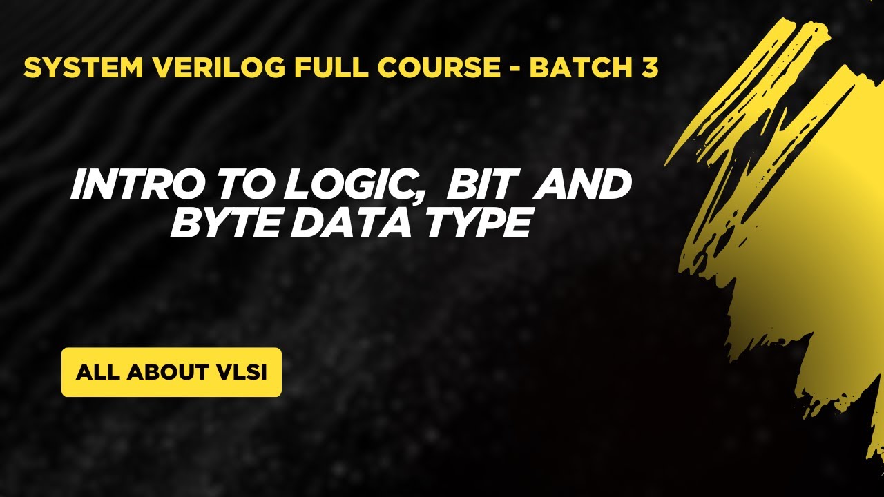 Bit vs Byte vs Logic Data Type Explained | System verilog data types part 1||