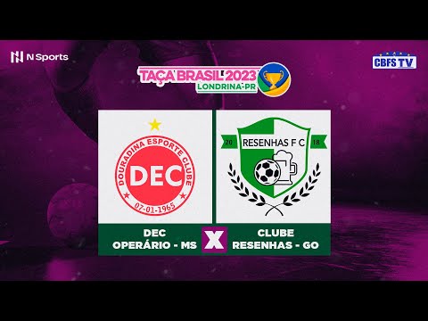 Taça Brasil de Futsal Feminino: DEC Operário x Clube Resenhas - 2ª Rodada - Ao Vivo