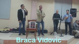 BRACA VIDOVIC - Ajde Jelo da asikujemo 2017