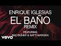 Enrique Iglesias - EL BAÑO REMIX ft. Bad Bunny, Natti Natasha (Lyric Video) Enrique Iglesias - EL BAÑO REMIX ft. Bad Bunny, Natti Natasha (Lyric Video)