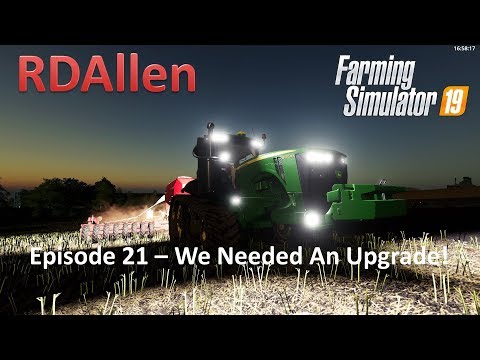 Farming Simulator 19 Ravenport E21 - We Needed An Upgrade!