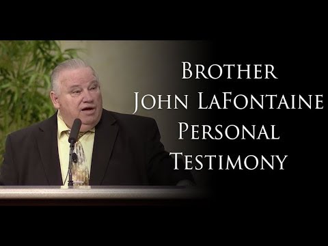 Brother John LaFontaine Personal Testimony