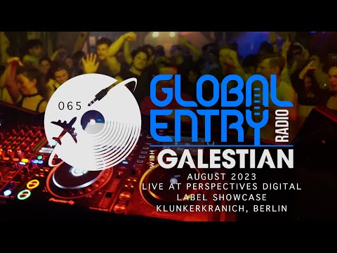 Global Entry Radio 065 | Live at Perspectives Digital Berlin - 2023 Organic House & Melodic Techno