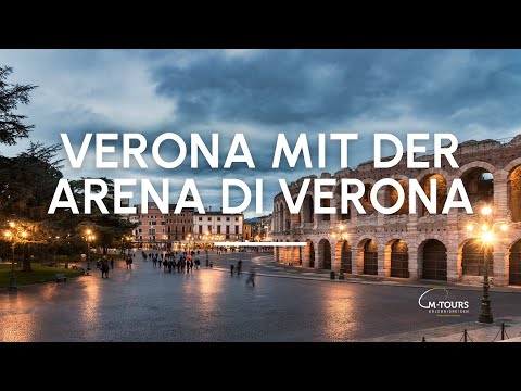 Verona mit der Arena di Verona - ein einzigartiges Opernerlebnis