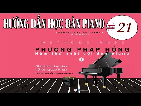Méthode Rose ✅#21 (tr40) - Hướng Dẫn Học Piano Theo Giáo trình mehode rose - Nguyễn Vũ