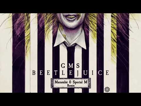 GMS - Beetlejuice (Maramba & Special M Remix)