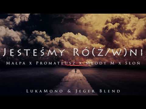 Małpa x Promateusz x Młody M x Słoń - Jesteśmy Ró(ż/w)ni (LukaMono & Jeger Blend)