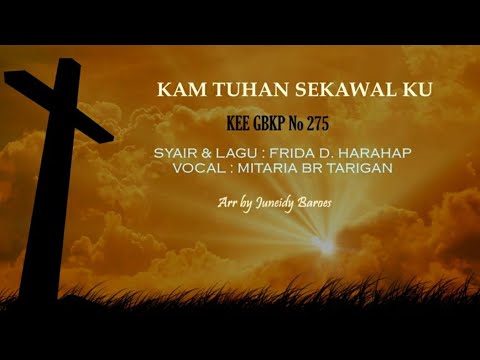 KEE GBKP 275 KAM TUHAN SEKAWAL KU  (3 Bait vocal & Instrumentalia ) Vocal by Mitaria Br Tarigan