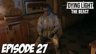 DYING LIGHT THE BEAST : LE SCIENTIFIQUE | Episode 27