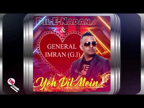 Dil - E - Nadan & General Imran (G.I) - Yeh Dil Mein - 2010 Bollywood Remix