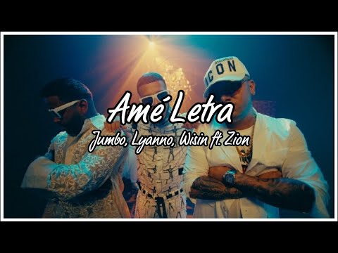 Jumbo, Lyanno, Wisin  - Amé ft. Zion (Letra/Lyrics) || Alex 18