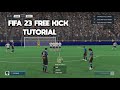 FIFA 23 FREE KICK TUTORIAL | HOW TO SCORE EVERY FREE KICK