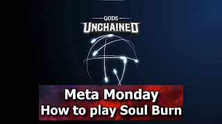Gods Unchained: How To Play Death, Soul Burn! - Meta Monday