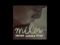 Milow - Never Gonna Stop (Styrofoam Remix ft ...