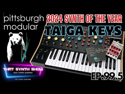 Pittsburgh Modular TAIGA KEYBOARD: SYNTH OF 2024  | THAT SYNTH SHOW EP.99.5 #synthesizer