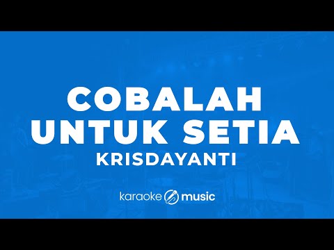 Cobalah Untuk Setia - Krisdayanti (KARAOKE VERSION)