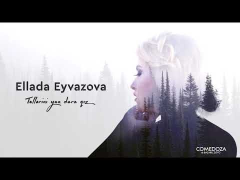 Ellada Eyvazova  - Tellərini yan dara qız (deep house version)