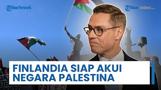 'Tinggalkan' Israel, Presiden Findlandia Umumkan Siap Akui Negara Palestina Seperti Prancis
