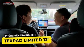 Màn hình TexPad 13 inch trên Xpander - Phỏng vấn chủ xe tại sao chọn? Có phù hợp, đáng lắp hay không