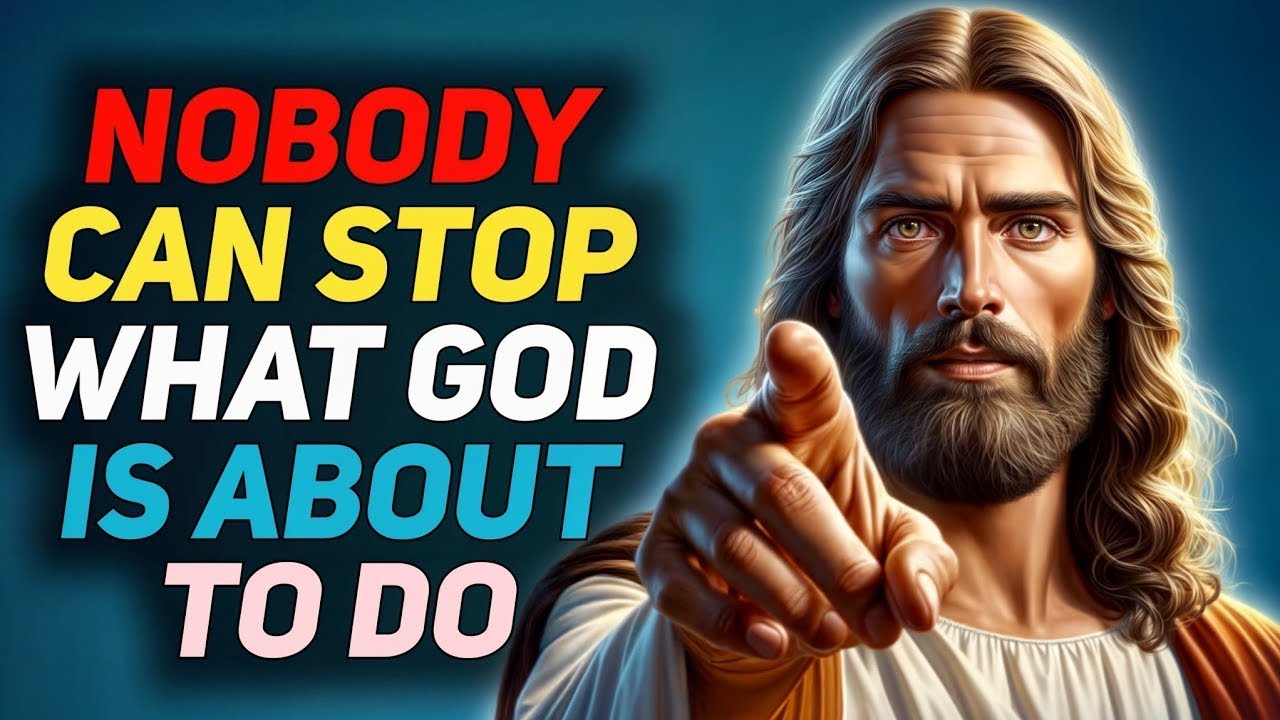 God message Today : NOBODY CAN STOP WHAT WHAT GOD IS ABOUT TO DO | God's Message Now | God says