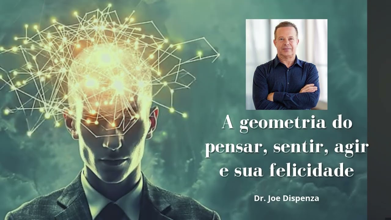 Entenda como os pensamentos moldam seu futuro | Dr. Joe Dispenza