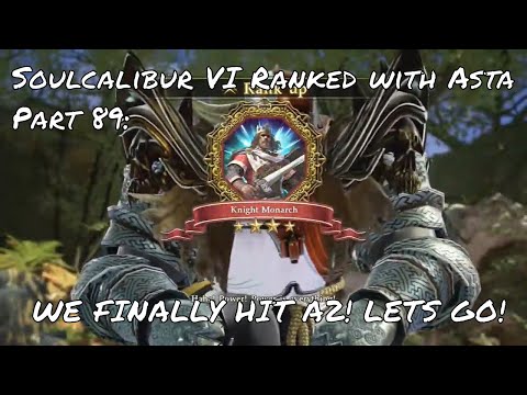 Soulcalibur VI Ranked with Astaroth Part 88: WE GOT TO A2! FINALLY!