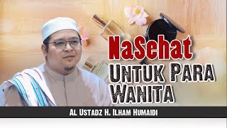 Download lagu Nasehat Untuk Para Wanita - Al Ustadz H. Ilham Humaidi mp3 Download lagu Nasehat Untuk Para Wanita - Al Ustadz H. Ilham Humaidi mp3