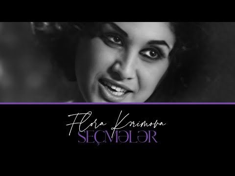 Flora Kərimova — Seçmələr